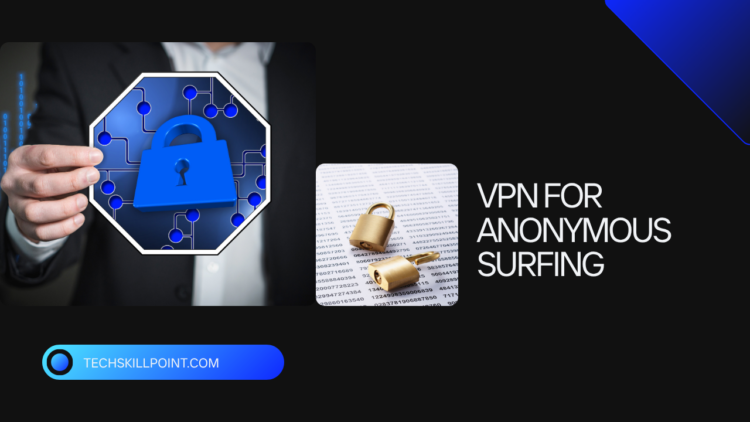 VPN for Anonymous Surfing