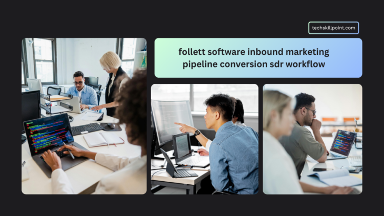 follett software inbound marketing pipeline conversion sdr workflow